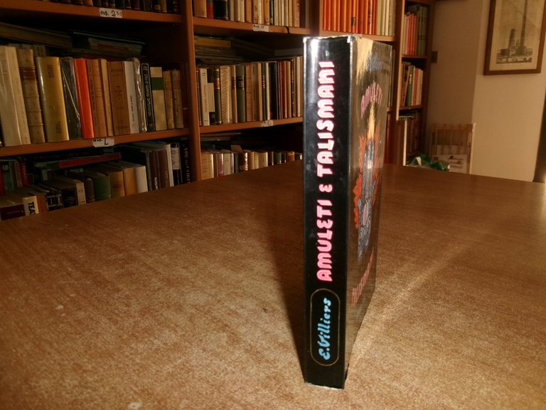VILLIERS Elizabeth. AMULETI TALISMANI - Hoepli, 1972