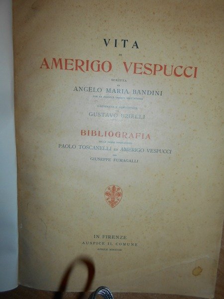 VITA DI AMERIGO VESPUCCI SCRITTA DA ANGELO MARIA BANDINI CON …