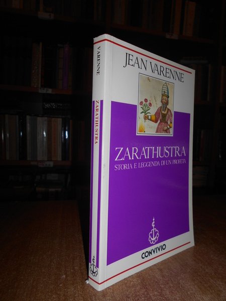 ZARATHUSTRA storia e leggenda di un Profeta