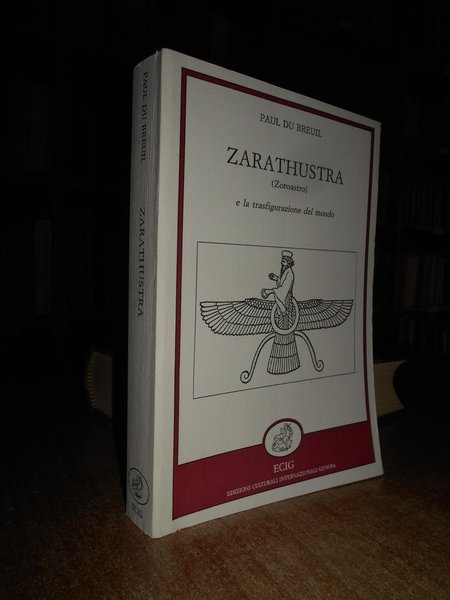 ZARATHUSTRA (Zoroastro) e la trasfigurazione del mondo