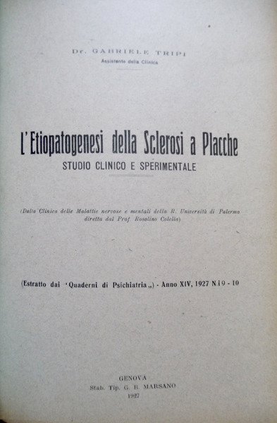 L'Etiopatogenesi della Sclerosi a Placche. Studio clinico e sperimentale.