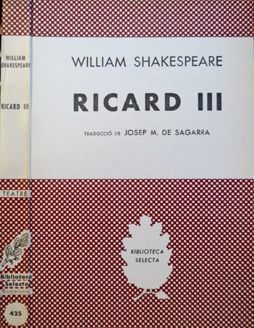 Ricard III. Traducciò catalana directa de Josep M. de Sagarra. …