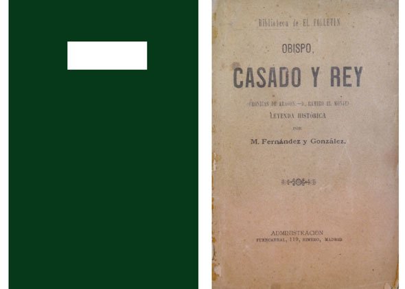 Obispo, casado y rey. (Crónicas de Aragón. Don Ramiro el …