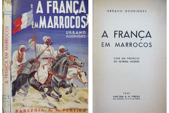 A França em Marrocos. Com um préfacio do General Noguès, …