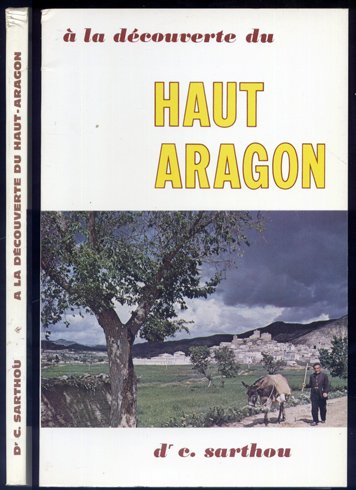 À la découverte du Haut Aragon. Six itinéraires touristiques.