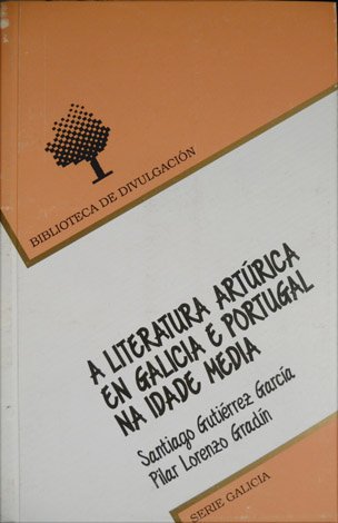 A literatura artúrica en Galicia e Portugal na Idade Media.