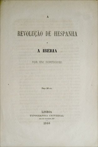 A Revolução de Hespanha e a Iberia, por "Um Portuguez".