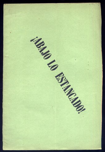 ¡Abajo lo Estancado!. Observaciones sobre la urgencia del Desestanco. Por …