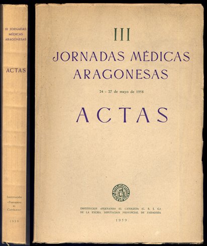 Actas de las Terceras Jornadas Médicas Aragonesas. 24-27 de Mayo …