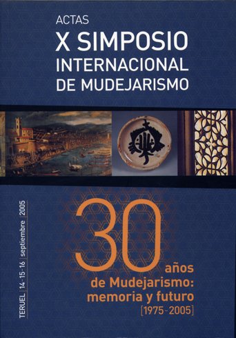 Actas del X Simposio Internacional de Mudejarismo. 30 años de …