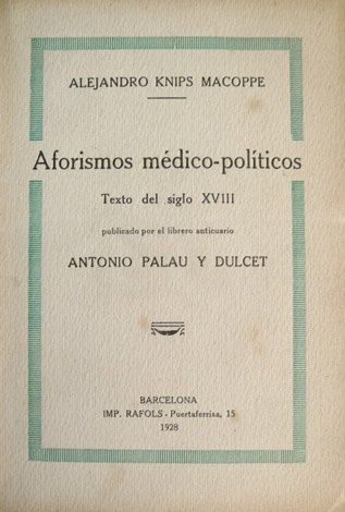 Aforismos médico-políticos. Texto del siglo XVIII, publicado por Antonio Palau …
