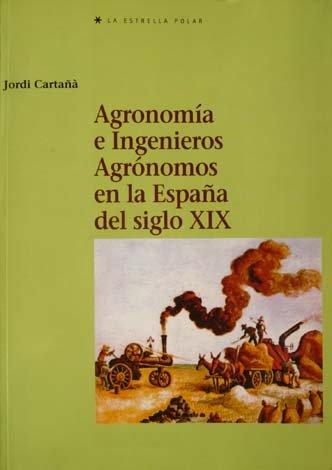 Agronomía e Ingenieros Agrónomos en la España del siglos XIX.
