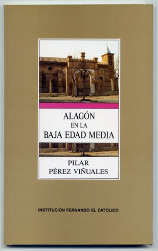 Alagón en la Baja Edad Media (1400-1450). Prólogo de Antonio …