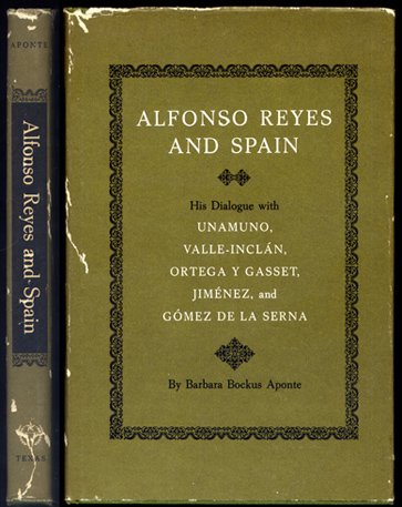 Alfonso Reyes and Spain. His dialogue with Unamuno, Valle-Inclan, Ortega …