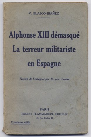 Alphonse XIII démasqué. La terreur militariste en Espagne. Traduit de …