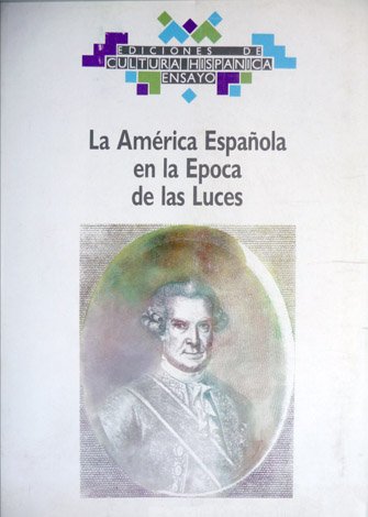América Española en la Época de las Luces. Tradición, innovación, …