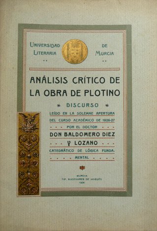 Análisis crítico de la obra de Plotino. Discurso leído en …