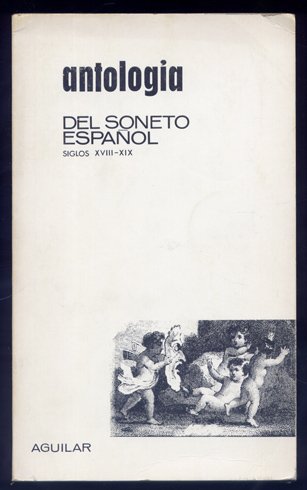 Antología del Soneto Español. Siglos XVIII y XIX. Selección, Prólogo …