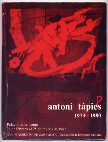 Antoni Tàpies. Obras 1973 - 1980. [Exposición en Zaragoza, Palacio …