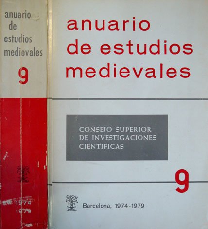 Anuario de Estudios Medievales. 9, 1974 / 1979. [Antonio Arribas y Manuel Riu: Necrópolis y poblado de La Torrecilla (Granada). Estudio arqueológico; Philippe du Souich Henrich: Necrópolis y poblado de La Torrecilla (Granada). Estudio antropológico; Antonio Thiery: Note sulla scultura europea dell' alto medio evo (VIII-IX) (Quintanilla de las Viñas); Tadeusz Roslanowski: Patriciat des villes rhénanes au Moyen Age. Quelques problèmes de typologie et de périodisation; Luis Jenaro McLennan: Los presupuestos intelectuales del prólogo al "Libro de Buen Amor"; Nicholas G. Round: Las traducciones medievales, catalanas y castellanas de las Tragedias de Séneca; Alberto Blecua: "Perdióse un quaderno.". Sobre los Cancioneros de Baena; Carlos Sáez:
