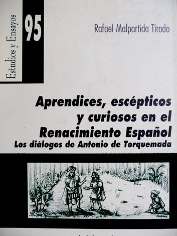 Aprendices, Escépticos y Curiosos en el Renacimiento Español. Los Diálogos …