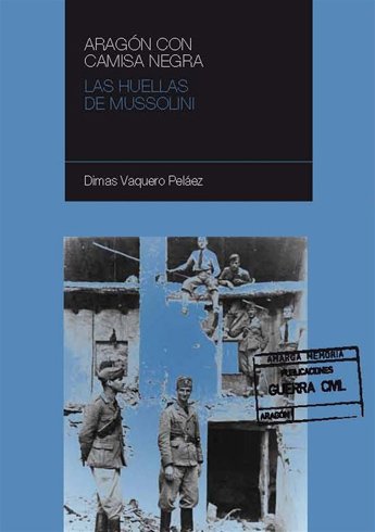 Aragón con camisa negra. Las huellas de Mussolini.