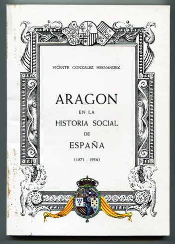 Aragón en la historia social de España (1871-1936).
