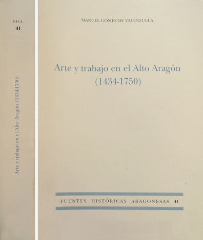Arte y Trabajo en el Alto Aragón (1431-1750).