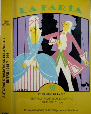 Autoras drámaticas españolas entre 1918 y 1936. Texto y representación. …