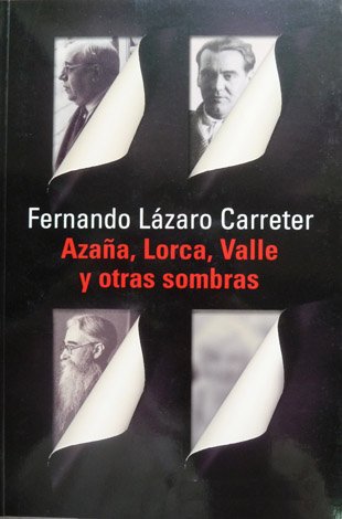 Azaña, Lorca, Valle y otras sombras.