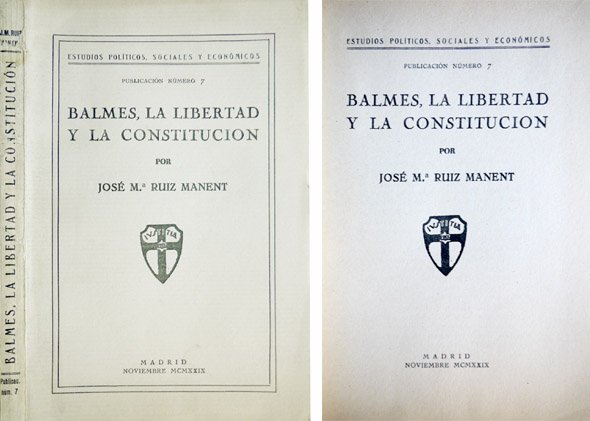 Balmes, la libertad y la Constitución. Apéndice de Angel Ossorio.