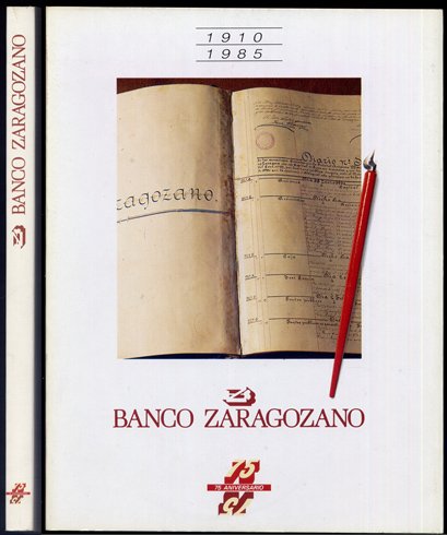 Banco Zaragozano. Setenta y cinco aniversario (1910 - 1985). Textos …