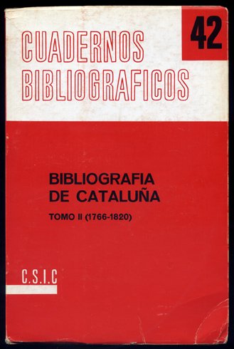 Bibliografía de Cataluña. Notas para su realización. Tomo II: 1766 …