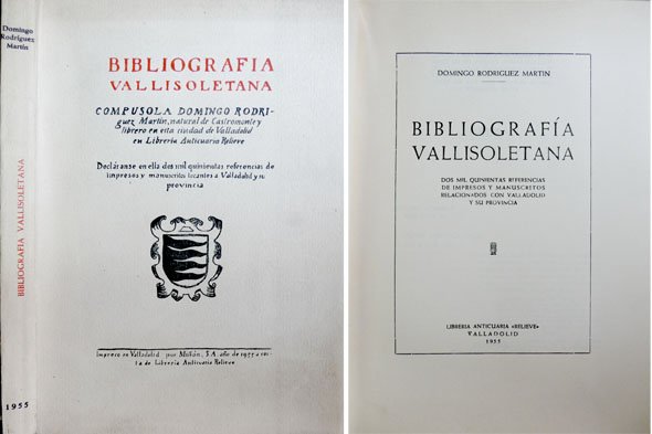 Bibliografía Vallisoletana. Dos mil quinientas referencias de Impresos y Manuscritos …