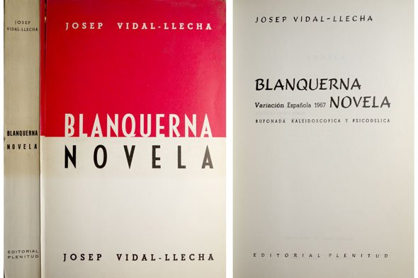 Blanquerna. Novela. Variación Española 1967. Bufonada kaleidoscópica y psicodélica. Juicio …