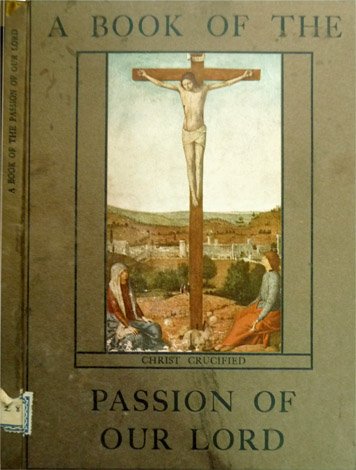 Book of the Passion of Our Lord (A). Depicted by …