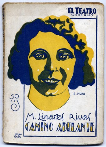 Camino adelante. Comedia en dos actos y en prosa.