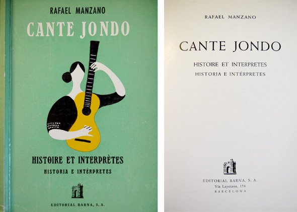 Cante Jondo. Histoire et interprètes. Historia e intérpretes.