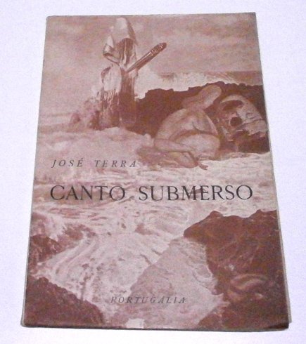 Canto Submerso. Poemas. [Premio "Teixeira de Pascoaes", 1955].