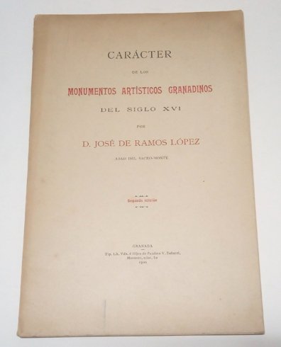 Carácter de los Monumentos Artísticos Granadinos del Siglo XVI. Segunda …