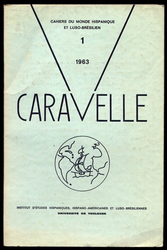 Caravelle. Cahiers du Monde Hispanique et Luso Brésilien. No.1. 1963. …