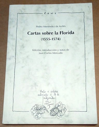 Cartas sobre la Florida (1555-1574). Edición, introducción y notas de …