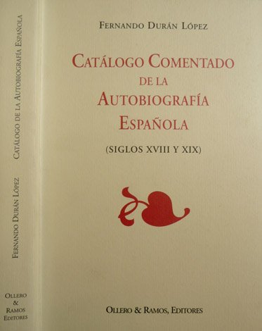 Catálogo Comentado de la Autobiografía Española en los Siglos XVIII …