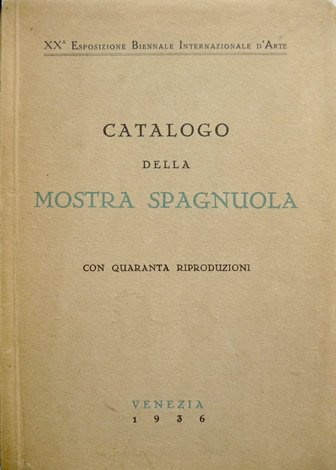 Catalogo della Mostra Spagnuola alla XX Esposizione Biennale Internazionale d'Arte, …