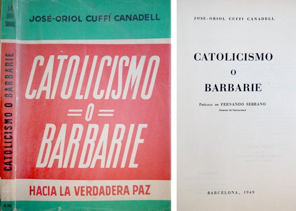 Catolicismo o barbarie. Hacia la verdadera paz. Prólogo de Fernando …