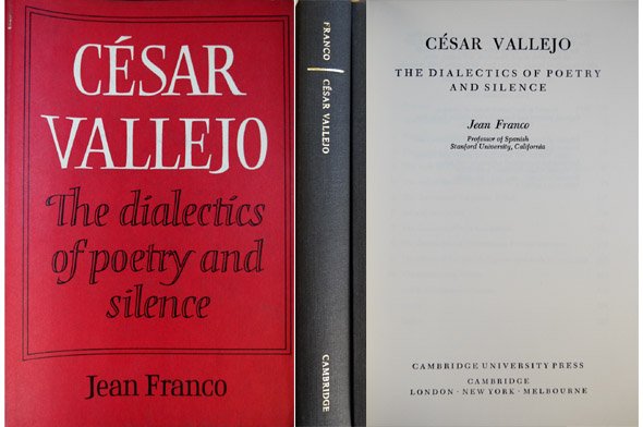 César Vallejo: The Dialectics of Poetry and Silence.