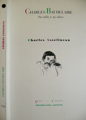 Charles Baudelaire. Su vida y su obra. Edición y traducción …