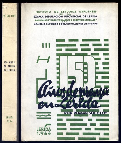 Ciento cincuenta años de Prensa Leridana. Prólogo de Antonio Aige …