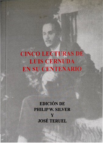 Cinco lecturas de Luis Cernuda en su Centenario. Textos de …