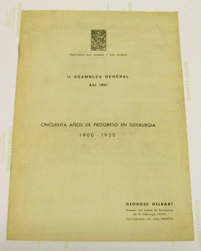 Cincuenta años de progreso en Siderurgia (1900-1950).